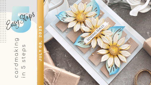 Cardmaking In 5 Easy Steps – July 08, 2025 | Cards and Coffee Time