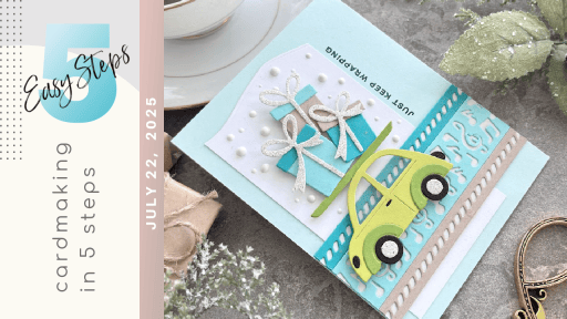 Cardmaking in 5 Easy Steps – July 22, 2025 | Cards and Coffee Time